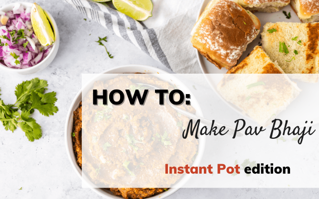 Pav Bhaji Instant Pot recipe